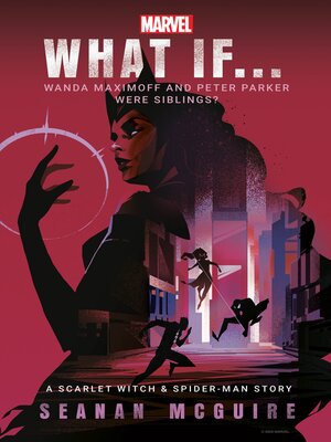 cover image of What If... Wanda Maximoff and Peter Parker Were Siblings?